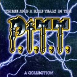 PITT : Three And A Half Years In The P.I.T.T... A Collection